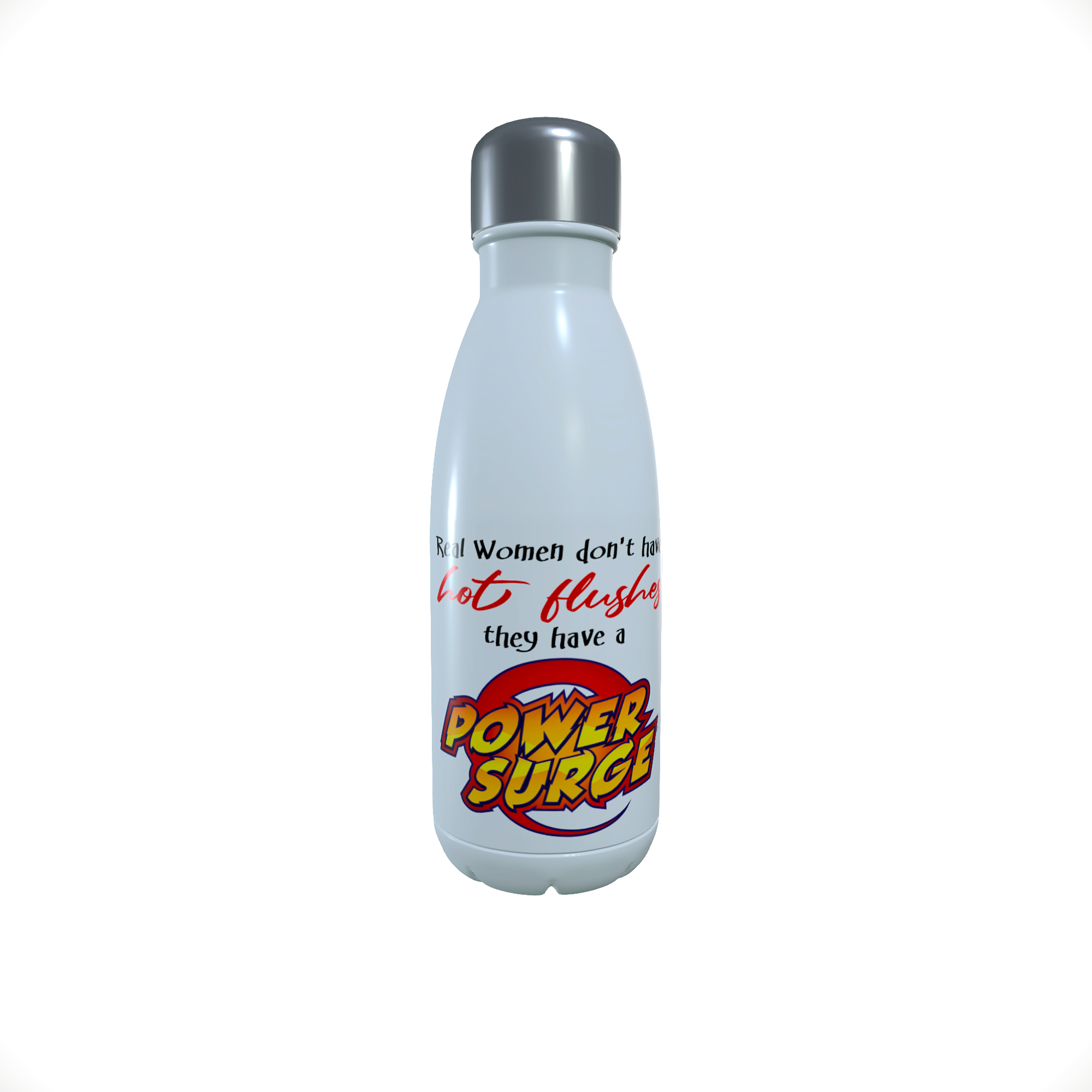 Real Women don't have hot flushes... Thermal Drinks Bottle - Click Image to Close